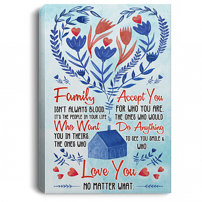 Family Isn't Always Blood It Is The People In Your Life Gallery Wrapped Framed Canvas Prints - Unframed Poster