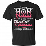 I'm A Mom Grandma And A Great-Grandma Nothing Scares Me T-Shirt