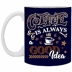 Coffee Is Always A Good Idea Ceramic Coffee Mug - Beer Stein -Water Bottle - Color Changing Mug