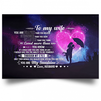 Alternative view of To My Wife You Are Braver Than You Believe Stronger Than You Seem Smarter Than You Think Framed Canvas - Unframed Poster