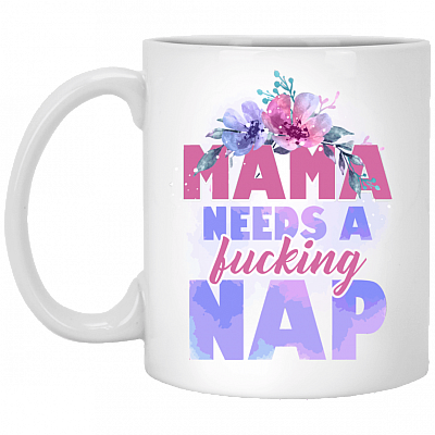 Mama Needs A Fucking Nap Mom Life Ceramic Coffee Mug Or Cup - Travel Mug - Beer Stein - Stainless Water Bottle