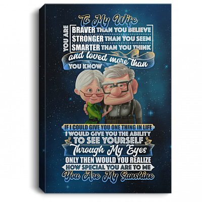 To My Wife You Are Braver Than You Believe Stronger Than You Seem Smarter Than You Think Framed Canvas -Unframed Poster
