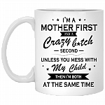 I'm A Mother First And A Crazy-Bitch Second Ceramic Coffee Mug - Beer Stein -Water Bottle - Color Changing Mug