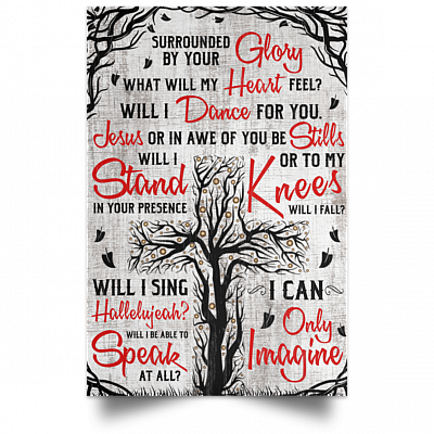 I Can Only Imagine Unframed Poster