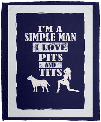 Alternative view of I'm A Simple Man I Love Pits and Tits Fleece Blanket - Premium Sherpa Blanket