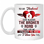 To My Husband God Blessed The Broken Road That Led Me Straight To You I Love You Coffee Mug - Beer Stein - Water Bottle