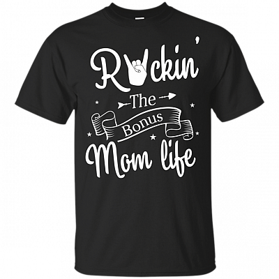 Rocking The Bonus Mom Life T-Shirt