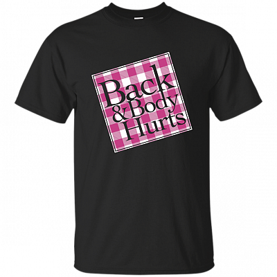 Back And Body Hurts Funny T-shirt - V-neck Tee