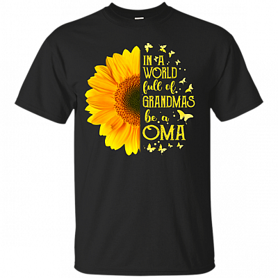 In a World Full Of Grandma's Be a Oma T-Shirt - Sunflower Shirt for Women