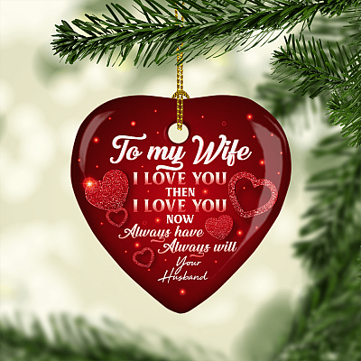 Alternative view of To My Wife I Love You Then I Love You Now Christmas Ornament Keepsake - Holiday Flat Heart Ornament