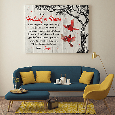 Alternative view of To My Husband in Heaven I Was Supposed to Spend the Rest of My Life Cardinal Personalized Framed Canvas Prints-Unframed Poster