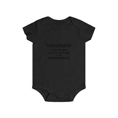 Alternative view of Vaccinated Because My Mom Leaves The Research to The Professionals Pro-Vaccine Baby Onesie - Baby Infant Bodysuit