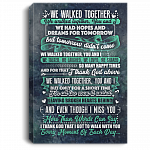 We Walked Together You And I Wrapped Framed Canvas Prints - Unframed Poster - Home Decor Wall Art