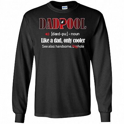 Dadpool Definition Like a Dad Only Cooler Long Sleeve - Hoodie