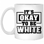 Its Ok To Be White Ceramic Coffee Mug - Beer Stein -Water Bottle - Color Changing Mug