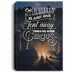 Our Family Just One Tent Away From A Full Blown Circus Framed Canvas - Unframed Poster