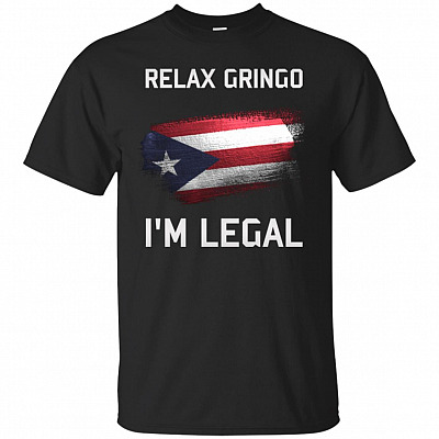 Relax Gringo Im Legal T-Shirt - Funny Puerto Rico