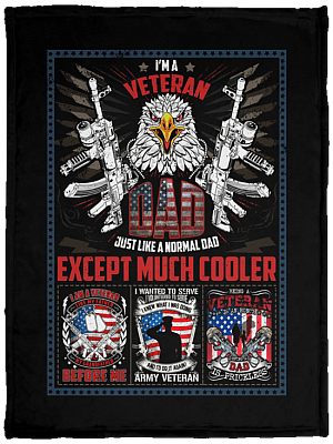 I'm A Veteran Dad Just Like A Normal Dad Except Much Cooler Fleece Blanket - Premium Sherpa Blanket - Woven Blanket