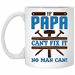 If Papa Can't Fix It No Man Can Ceramic Coffee Mug - Beer Stein -Water Bottle - Color Changing Mug