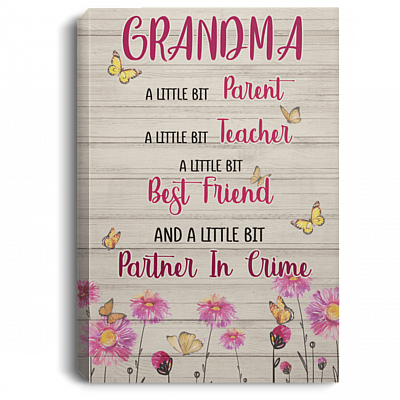 Grandma A Little Bit Parent A Little Bit Teacher Wrapped Framed Canvas Prints - Unframed Poster