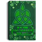 In My Veins Flows The Blood Of Irish Rebels Framed Canvas - Unframed Poster