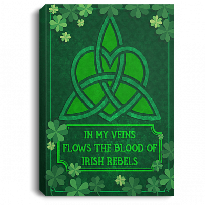 In My Veins Flows The Blood Of Irish Rebels Framed Canvas - Unframed Poster