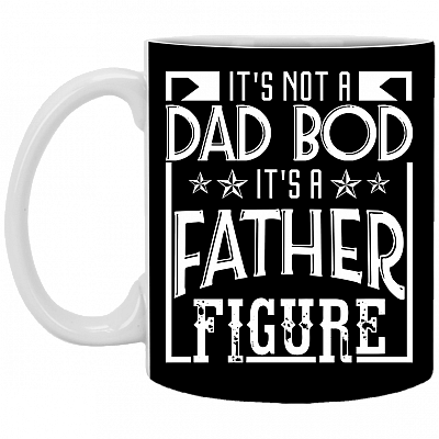 It's Not A Dad Bod It's A Father Figure Ceramic Coffee Mug - Beer Stein -Water Bottle - Color Changing Mug