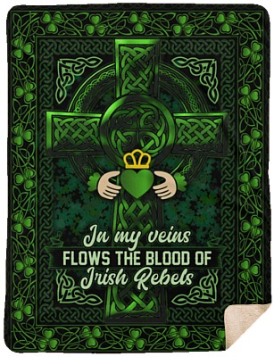 In My Veins Flows the Blood of Irish Rebels Fleece Blanket - Premium Sherpa Blanket - Woven Blanket