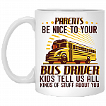 Parents Be Nice To Your Bus Driver Ceramic Coffee Mug - Beer Stein -Water Bottle - Color Changing Mug