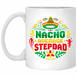 Nacho Average Stepdad Ceramic Coffee Mug - Beer Stein -Water Bottle - Color Changing Mug