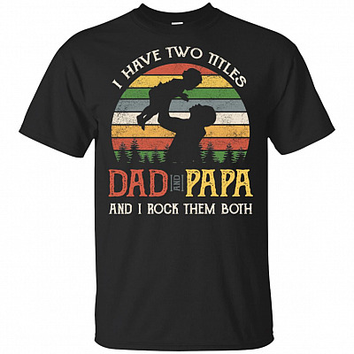 I Have Two Titles Dad And Papa And I Rock Them Both Vintage Sunset T-Shirt - Fun Father Fathers Day Gifts Ideas Tee Shirt