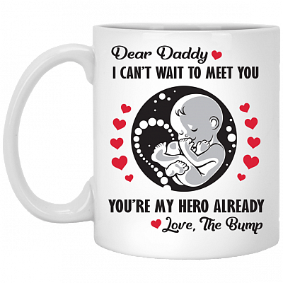 Dear Daddy I Can't Wait To Meet You You're My Hero Already Love The Bump Ceramic Coffee Mug-Water Bottle-Color Changing Mug