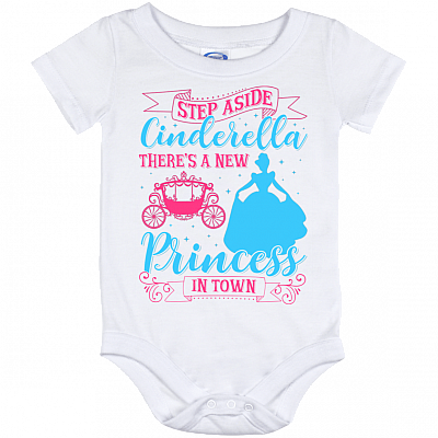 Step Aside Cinderella There's A New Princess In Town Baby Onesie - Baby Infant Bodysuit