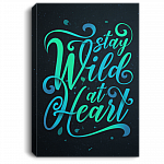Stay Wild At Heart Gallery Wrapped Canvas - Framed Canvas Prints - Poster - Home Decor Wall Art