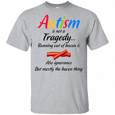 Autism Is Not A Tra-gedy Running Out Of Bacon T-Shirt For Kids
