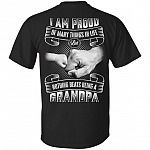 I'm Proud of Many Things in Life But Nothing Beats Being a Grandpa Print On Back T-Shirt