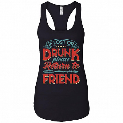 If-Lost Or Drunk Please Return To Friend - That Friend Cotton Tank Top Tee - Ladies Racerback Tank