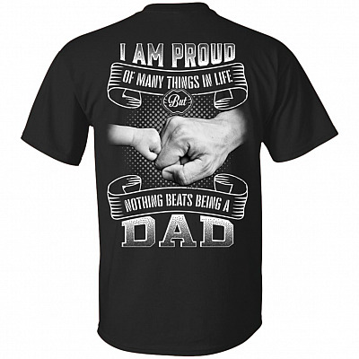 I'm Proud of Many Things in Life But Nothing Beats Being a Dad Print On Back T-Shirt