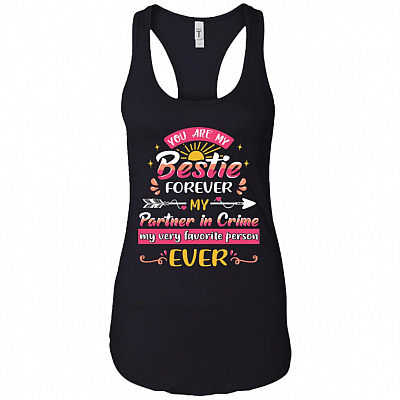 You Are My Bestie Forever My Partner in Crime My Very Favorite Person Ever #1 Cotton Tank Top Tee - Ladies Racerback Tank