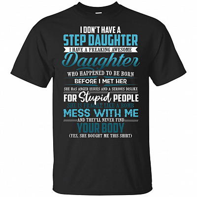 I Don't Have A Step Daughter I Have A Freaking Awesome Daughter T-Shirt - V-Neck Shirt