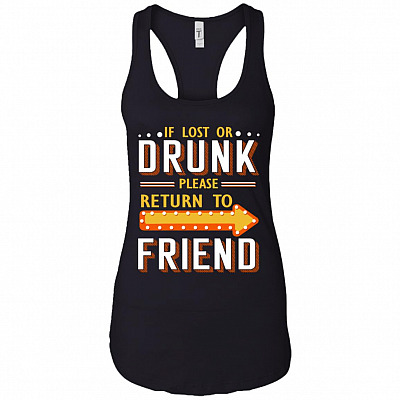 If_Lost Or Drunk Please Return To Friend - I'm The Friend Cotton Tank Top Tee - Ladies Racerback Tank