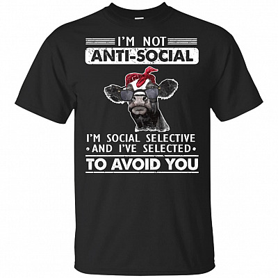 I'm Not Anti-Social I'm Social Selective And I've Selected To Avoid You Heifer T-shirt - V-neck Tee