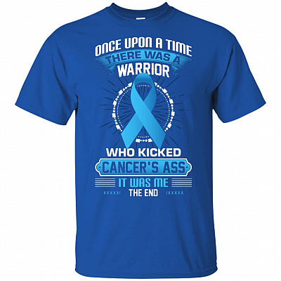 Alternative view of Once Upon A Time There was A Warrior Who Kicked Cancer's Ass It was Me The End T-Shirt - Prostate Cancer Shirt