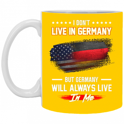 I Don't Live In Germany But Germany Will Always Live In Me - German Root Coffee Mug - Beer Stein - Water Bottle