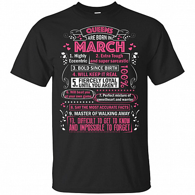 Queens are Born in March Highly Eccentric 10 Reasons Funny T-Shirt
