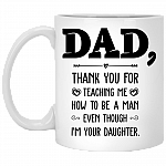 Dad Thank You For Teaching Me How To Be A Man Mug - Ceramic Coffee Mug - Beer Stein -Water Bottle