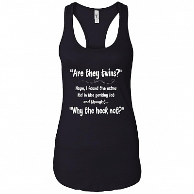 Are They Twin Nope I Found The Extra Kid In The Parking Lot Funny Cotton Tank Top Tee - Ladies Racerback Tank