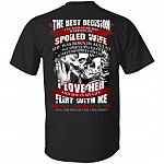 The Best Decision I've Ever Made was Marrying My Spoiled Wife She was Born in August Print On Back T-Shirt