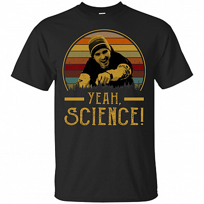 Yeah Science T-Shirt - Funny Movie Shirts