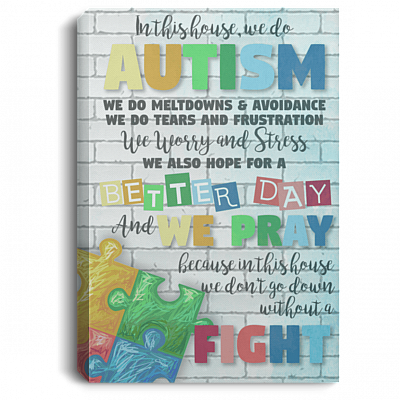 In This House We Do Autism We Do Meltdowns And Avoidance Gallery Wrapped Framed Canvas Prints - Unframed Poster
